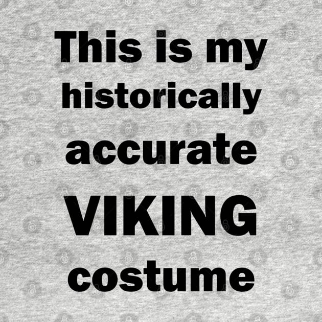 This Is My Viking Custome by VT Designs